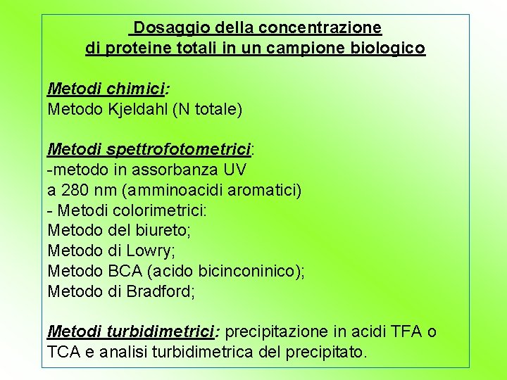 Dosaggio della concentrazione di proteine totali in un campione biologico Metodi chimici: Metodo Kjeldahl