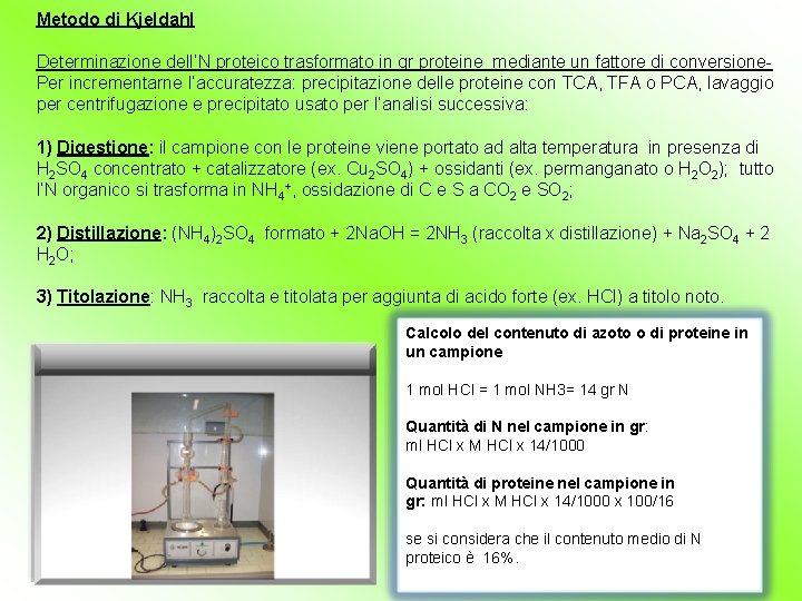 Metodo di Kjeldahl Determinazione dell’N proteico trasformato in gr proteine mediante un fattore di