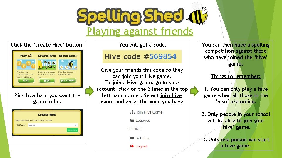 Playing against friends Click the ‘create Hive’ button. Pick how hard you want the