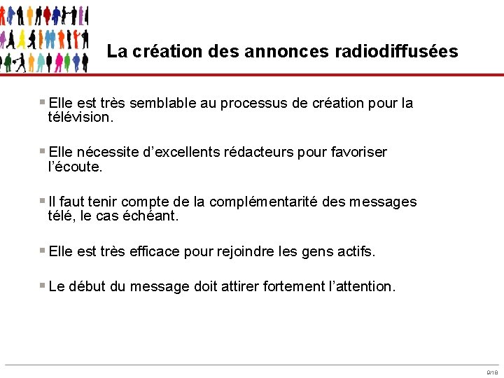 La création des annonces radiodiffusées § Elle est très semblable au processus de création