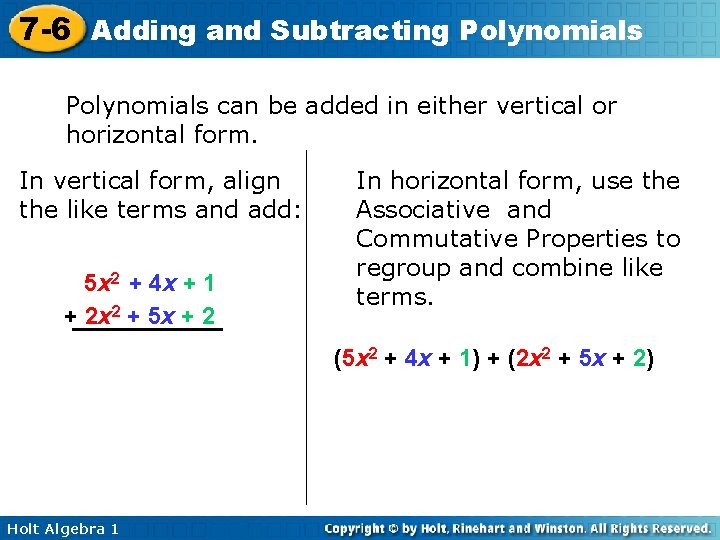 7 -6 Adding and Subtracting Polynomials can be added in either vertical or horizontal