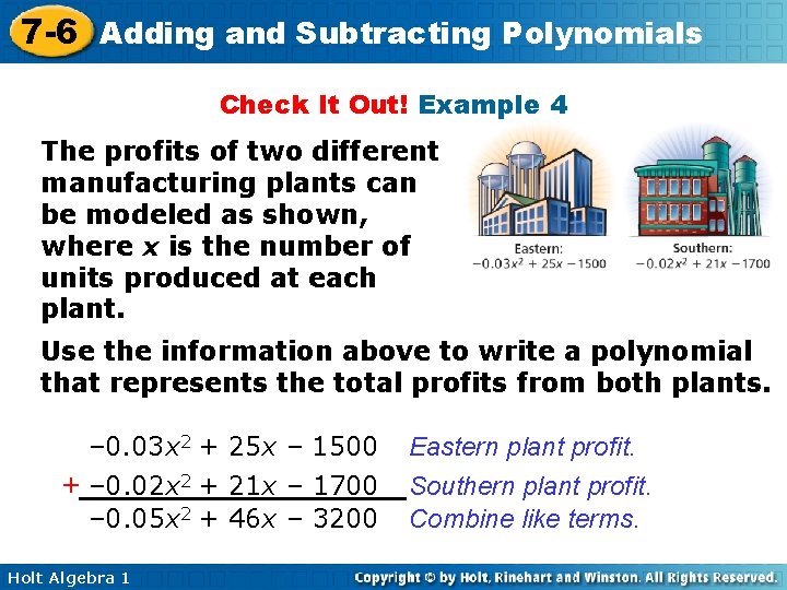 7 -6 Adding and Subtracting Polynomials Check It Out! Example 4 The profits of