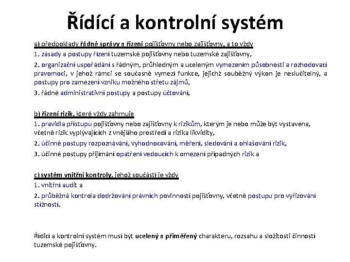 Řídící a kontrolní systém a) předpoklady řádné správy a řízení pojišťovny nebo zajišťovny, a