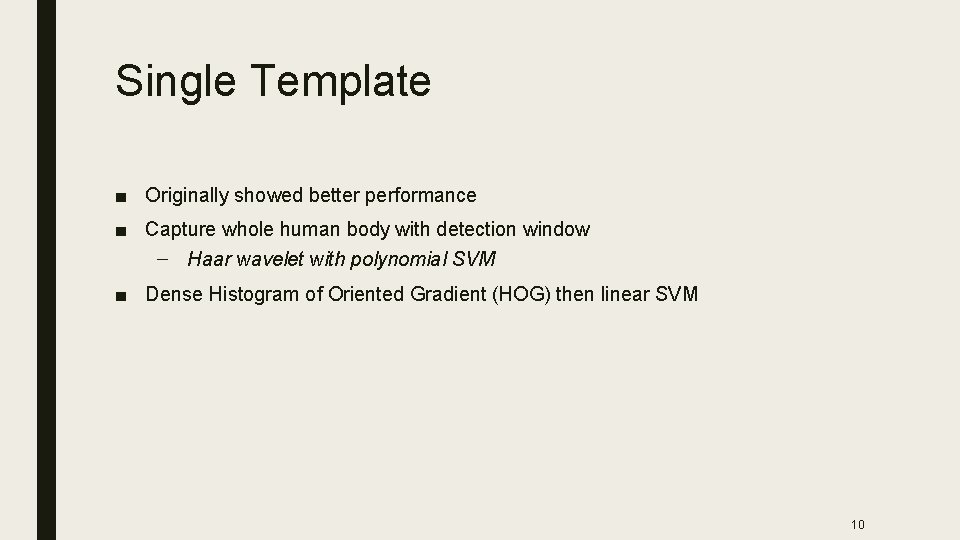 Single Template ■ Originally showed better performance ■ Capture whole human body with detection