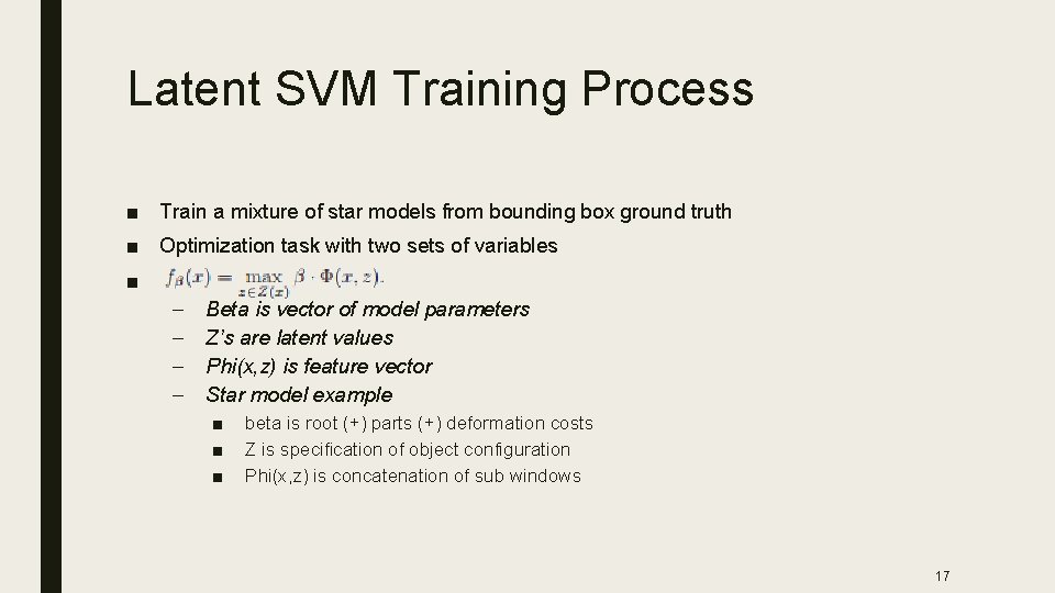 Latent SVM Training Process ■ Train a mixture of star models from bounding box