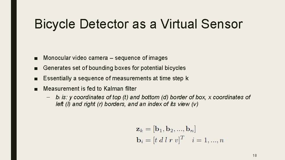 Bicycle Detector as a Virtual Sensor ■ Monocular video camera – sequence of images