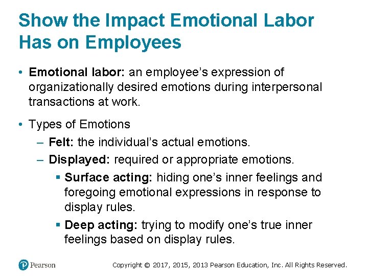 Show the Impact Emotional Labor Has on Employees • Emotional labor: an employee’s expression