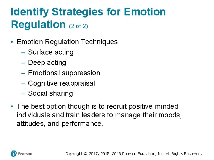 Identify Strategies for Emotion Regulation (2 of 2) • Emotion Regulation Techniques – Surface