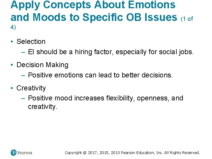 Apply Concepts About Emotions and Moods to Specific OB Issues (1 of 4) •