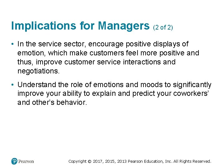 Implications for Managers (2 of 2) • In the service sector, encourage positive displays