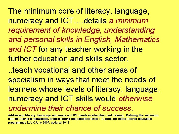 The minimum core of literacy, language, numeracy and ICT…. details a minimum requirement of