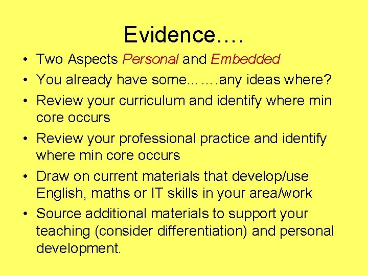 Evidence…. • Two Aspects Personal and Embedded • You already have some……. any ideas