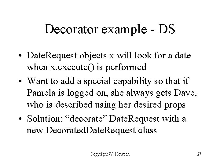 Decorator example - DS • Date. Request objects x will look for a date