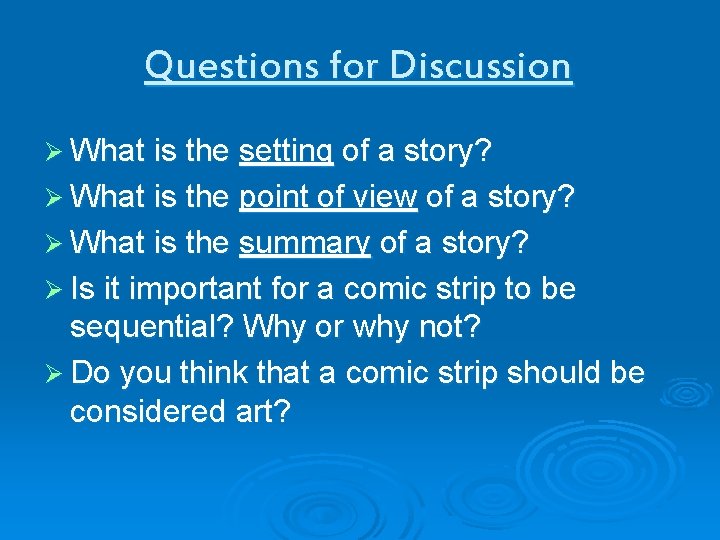 Questions for Discussion Ø What is the setting of a story? Ø What is