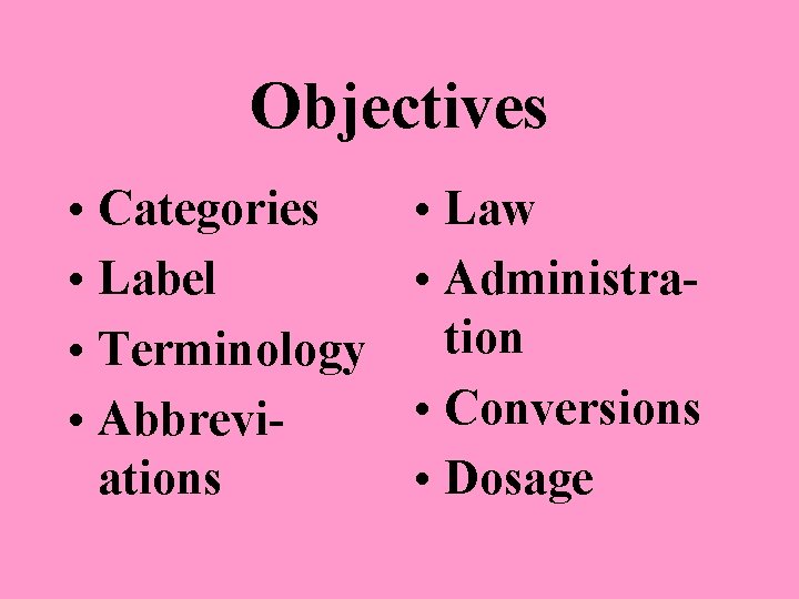 Objectives • Categories • Label • Terminology • Abbreviations • Law • Administration •