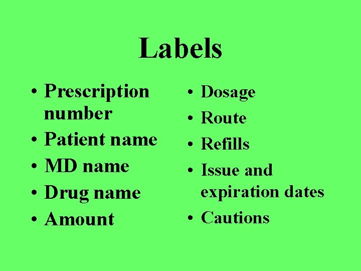 Labels • Prescription number • Patient name • MD name • Drug name •