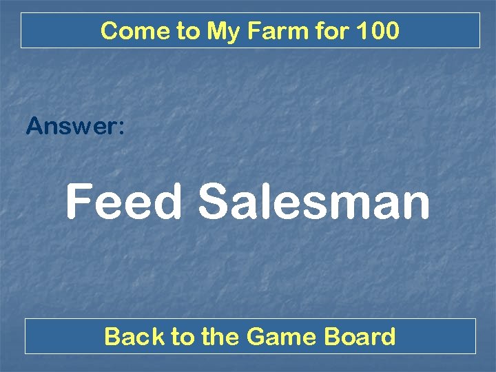 Come to My Farm for 100 Answer: Feed Salesman Back to the Game Board