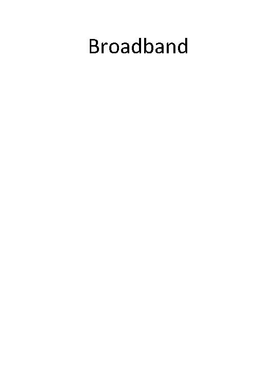 Broadband 