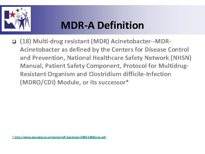 MDR-A Definition q (18) Multi-drug resistant (MDR) Acinetobacter--MDRAcinetobacter as defined by the Centers for