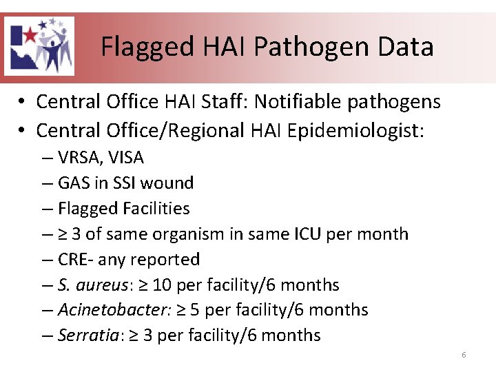 Flagged HAI Pathogen Data • Central Office HAI Staff: Notifiable pathogens • Central Office/Regional