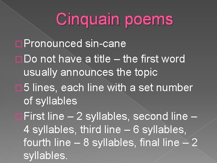 Cinquain poems � Pronounced sin-cane � Do not have a title – the first