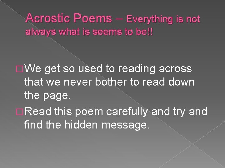 Acrostic Poems – Everything is not always what is seems to be!! � We