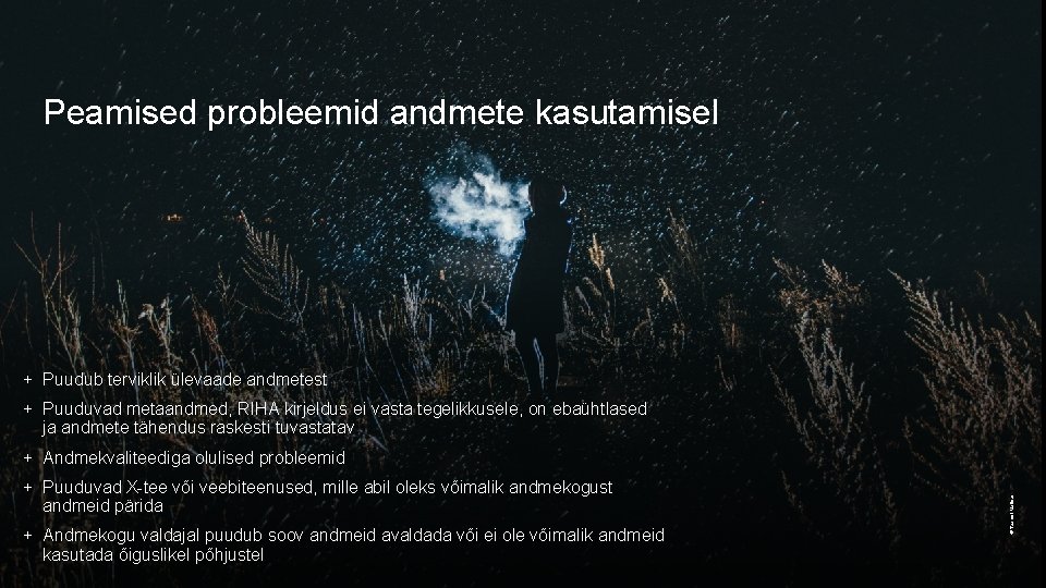 Peamised probleemid andmete kasutamisel + Puudub terviklik ülevaade andmetest + Puuduvad metaandmed, RIHA kirjeldus