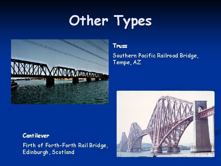 Other Types Truss Southern Pacific Railroad Bridge, Tempe, AZ Cantilever Firth of Forth-Forth Rail