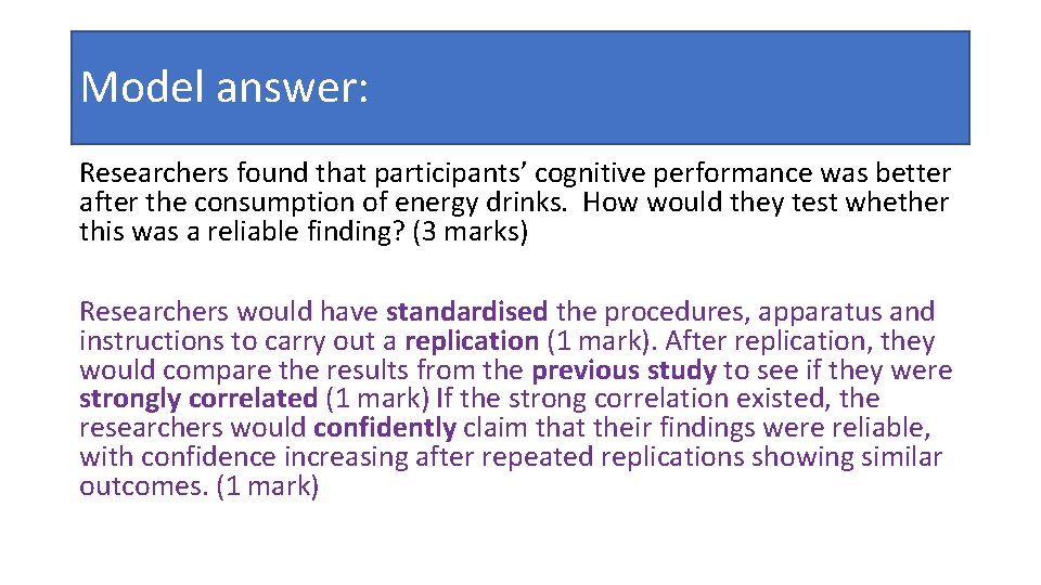 Model answer: Researchers found that participants’ cognitive performance was better after the consumption of