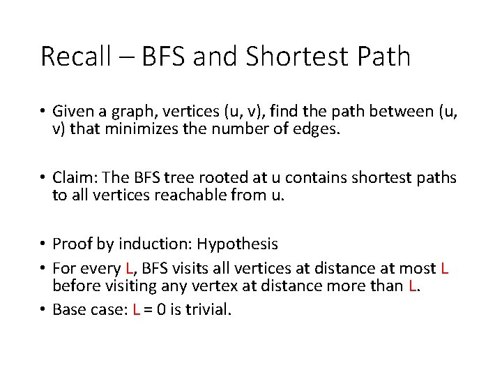Recall – BFS and Shortest Path • Given a graph, vertices (u, v), find