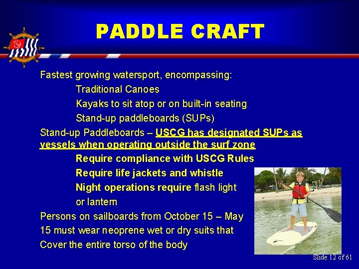 PADDLE CRAFT Fastest growing watersport, encompassing: Traditional Canoes Kayaks to sit atop or on