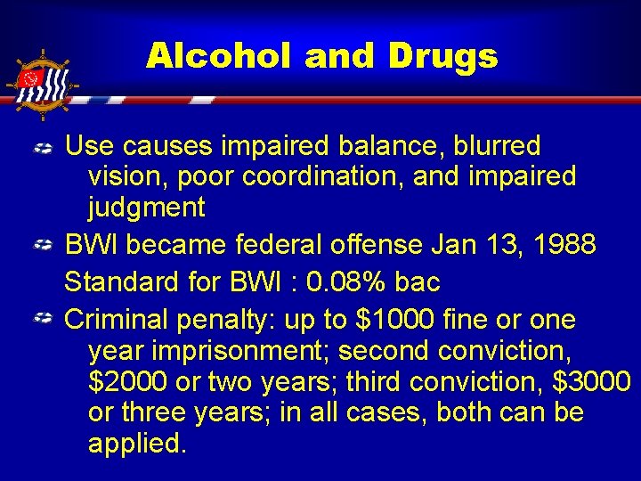 Alcohol and Drugs Use causes impaired balance, blurred vision, poor coordination, and impaired judgment
