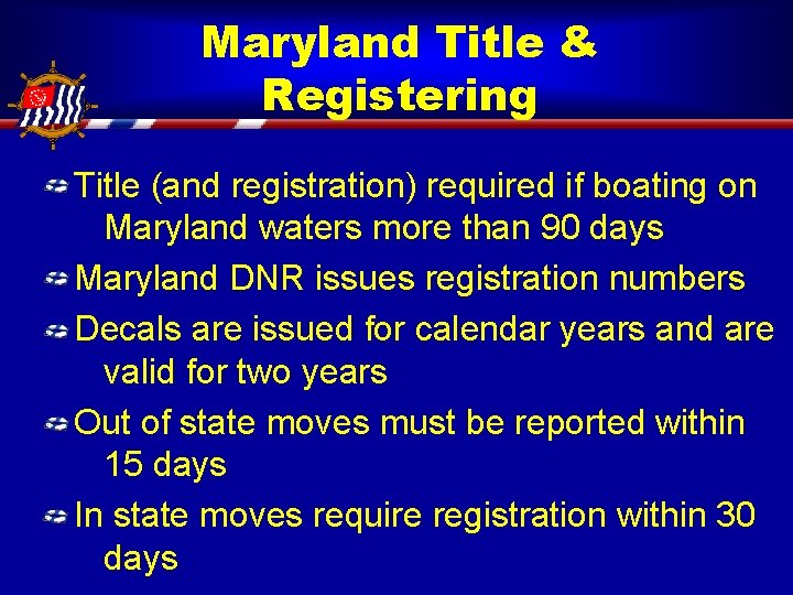 Maryland Title & Registering Title (and registration) required if boating on Maryland waters more