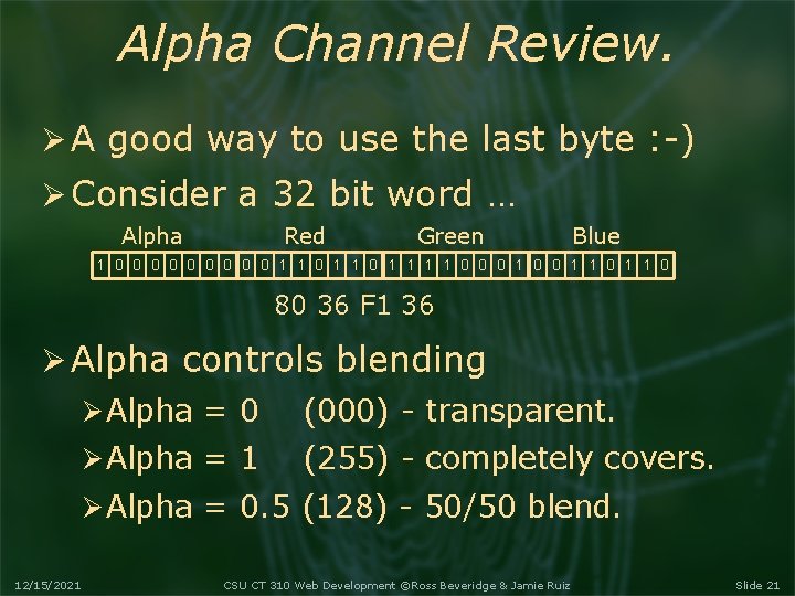 Alpha Channel Review. A good way to use the last byte : -) Consider