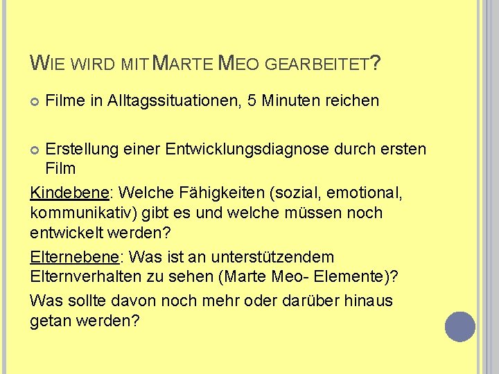 WIE WIRD MIT MARTE MEO GEARBEITET? Filme in Alltagssituationen, 5 Minuten reichen Erstellung einer