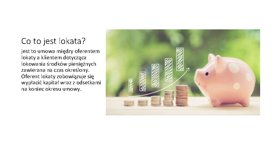 Co to jest lokata? jest to umowa między oferentem lokaty a klientem dotycząca lokowania