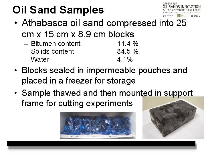 Oil Sand Samples • Athabasca oil sand compressed into 25 cm x 15 cm