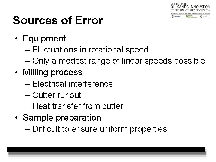 Sources of Error • Equipment – Fluctuations in rotational speed – Only a modest