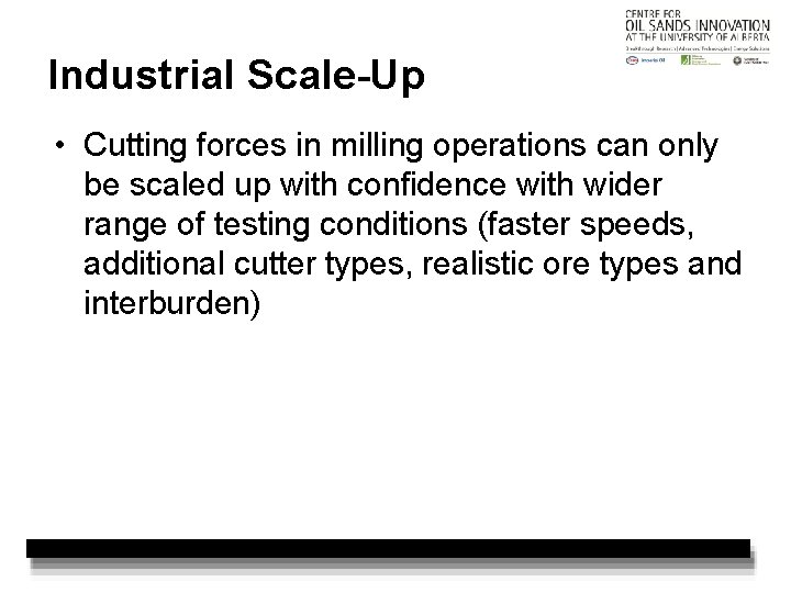 Industrial Scale-Up • Cutting forces in milling operations can only be scaled up with