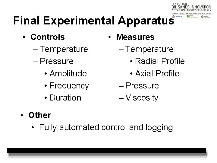 Final Experimental Apparatus • Controls – Temperature – Pressure • Amplitude • Frequency •