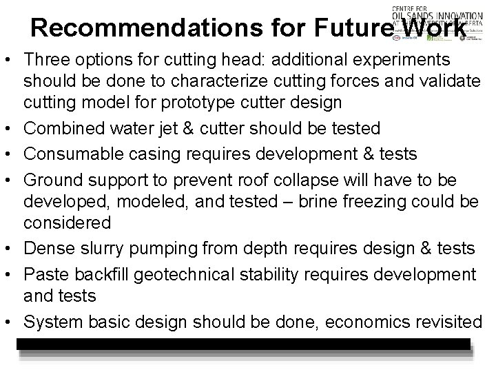 Recommendations for Future Work • Three options for cutting head: additional experiments should be