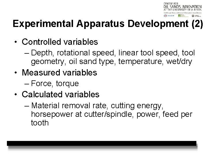Experimental Apparatus Development (2) • Controlled variables – Depth, rotational speed, linear tool speed,