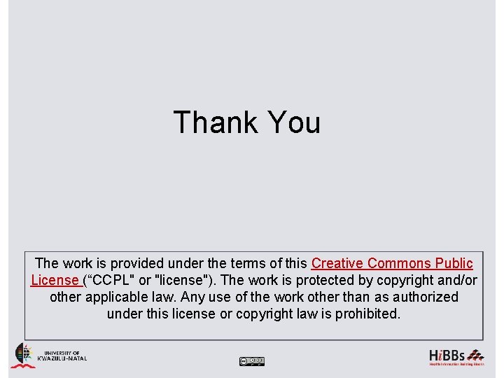 Thank You The work is provided under the terms of this Creative Commons Public