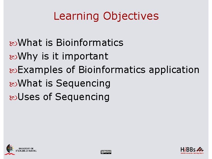 Learning Objectives What is Bioinformatics Why is it important Examples of Bioinformatics application What