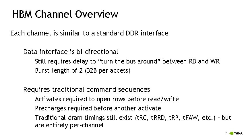 HBM Channel Overview Each channel is similar to a standard DDR interface Data interface