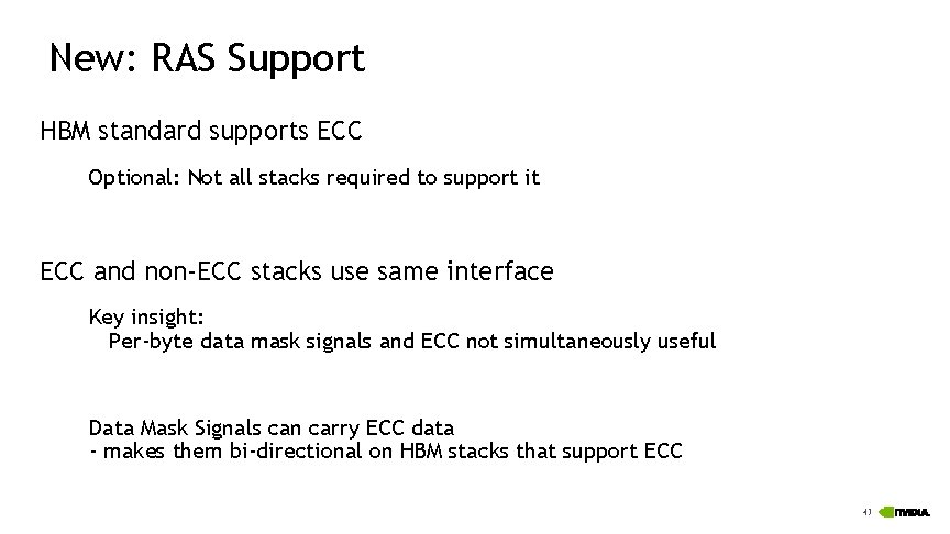 New: RAS Support HBM standard supports ECC Optional: Not all stacks required to support