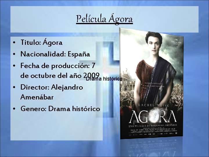 Película Ágora • Titulo: Ágora • Nacionalidad: España • Fecha de producción: 7 de