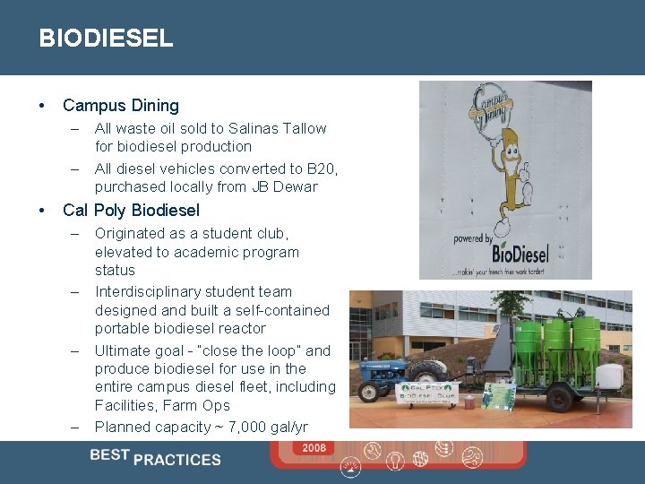 BIODIESEL • Campus Dining – All waste oil sold to Salinas Tallow for biodiesel