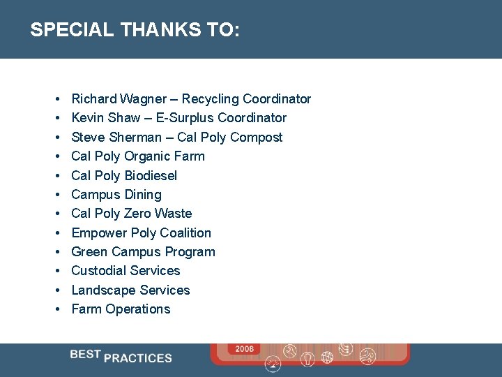 SPECIAL THANKS TO: • • • Richard Wagner – Recycling Coordinator Kevin Shaw –