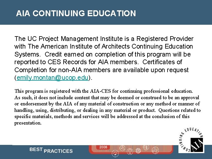 AIA CONTINUING EDUCATION The UC Project Management Institute is a Registered Provider with The